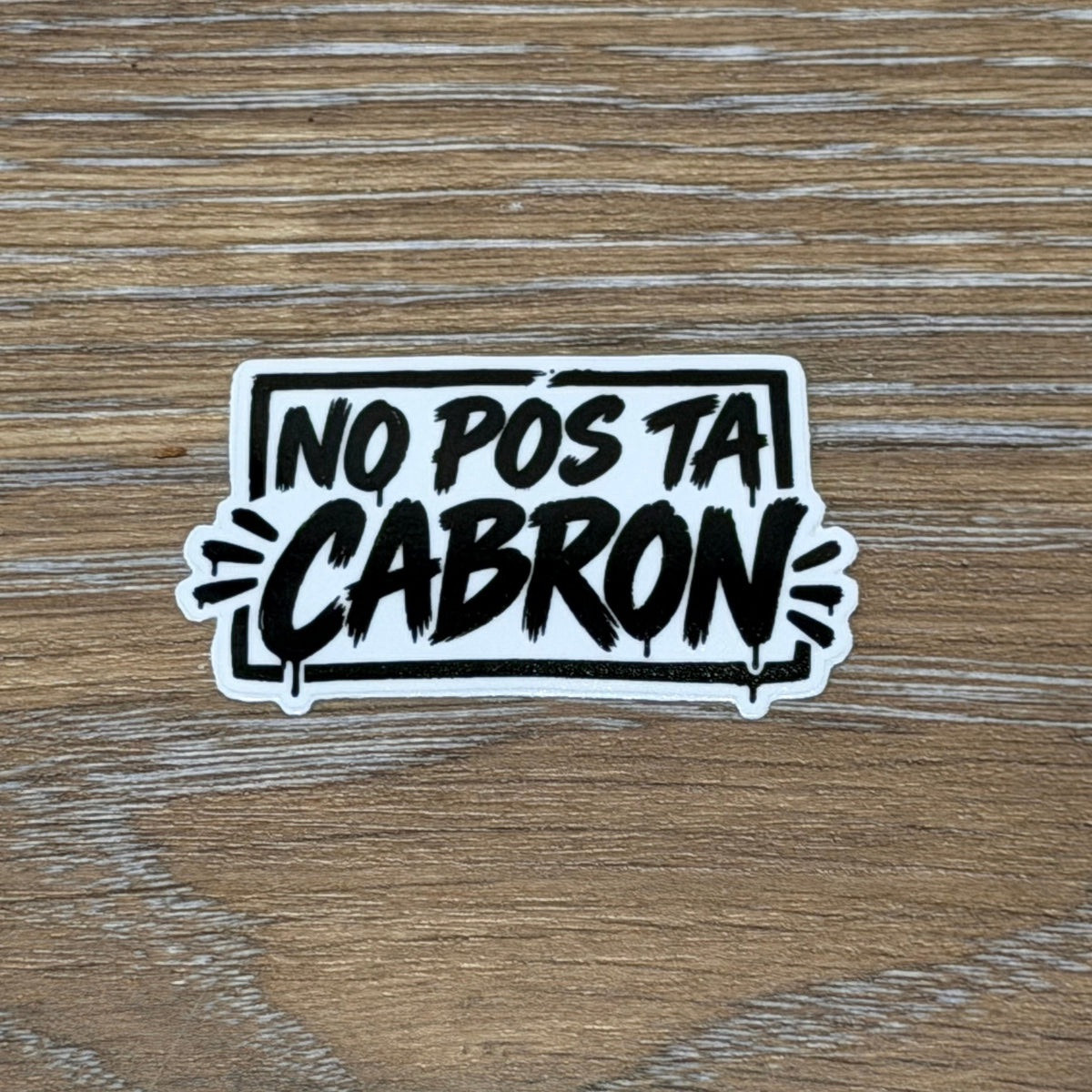 No pos Ta Cabron 2.5" Sticker